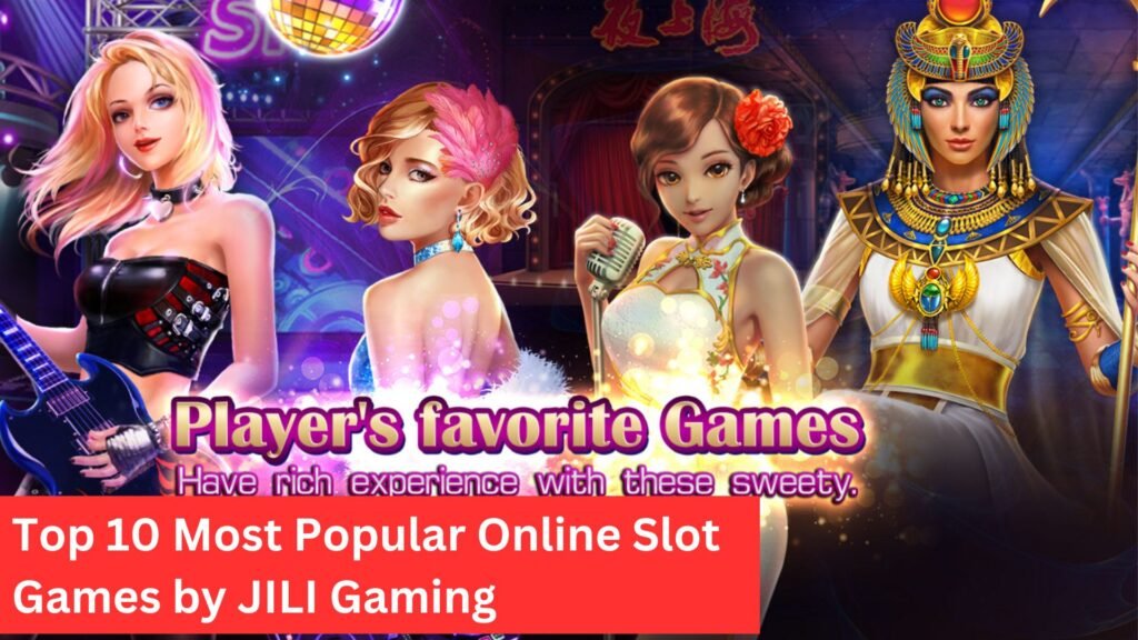 Top 10 Most Popular Online Slot Games by JILI Gaming