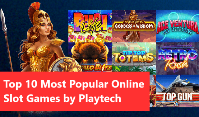 Top 10 Most Popular Online Slot Games by Playtech