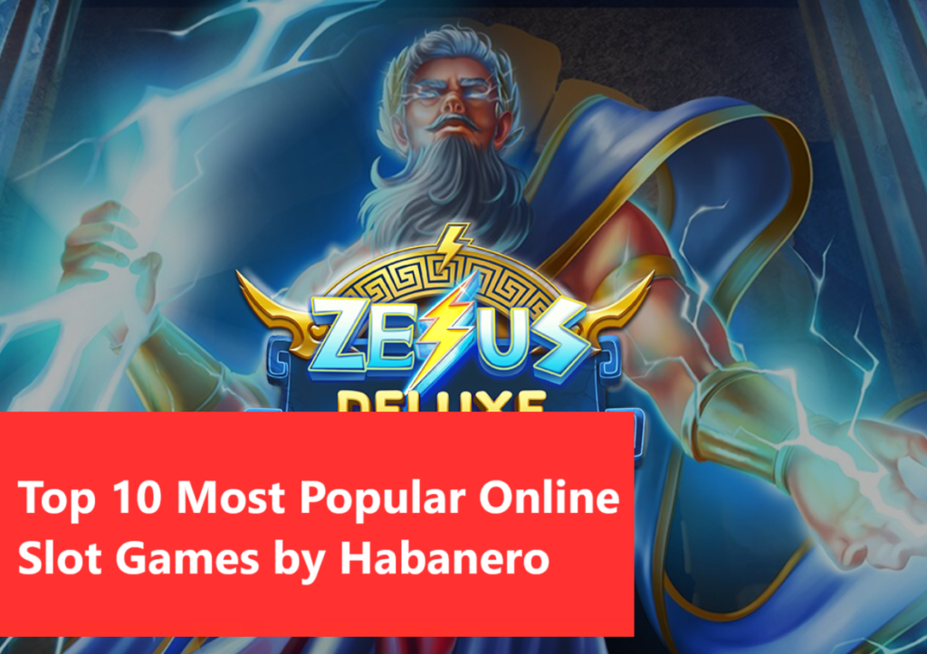 Top 10 Most Popular Online Slot Games by Habanero