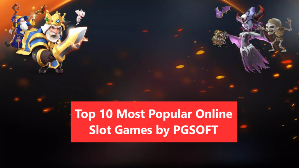 Top 10 Most Popular Online Slot Games by pgsoft